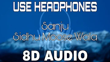 Sanju[8D Audio] Sidhu Moose Wala | The Kidd | 8D Punjabi Songs 2020