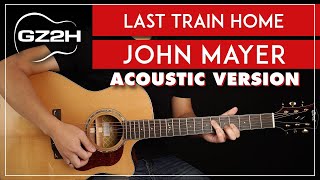 Video-Miniaturansicht von „Last Train Home Acoustic Guitar Tutorial John Mayer Live Version Lesson |Strumming + Chords|“