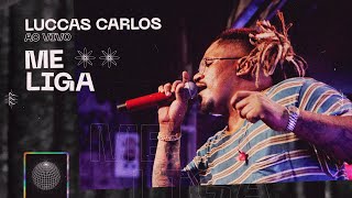 Luccas Carlos  - Me Liga (Ao Vivo)