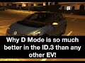 Why D Mode is so much better in the VW ID.3 than any other EV!