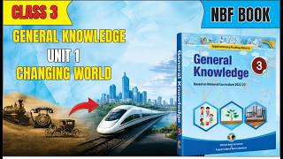 Class 3 General Knowledge Unit 1 Changing World | Urdu Lecture | NBF Book Complete Explanation