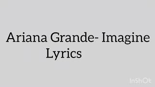 Ariana Grande- Imagine (lyrics & pictures)