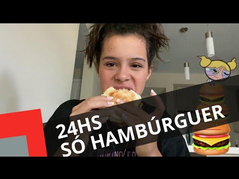 24 HORAS COMENDO SÓ HAMBURGUER - GABRIELLA SARAIVAH