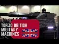 Top 10 British Military Machines.
