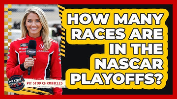 How Many Races Are In The NASCAR Playoffs?