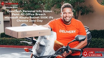DoorDash Personal Info Stolen | Penn AG Office Breach | MSFT Aisuru Botnet 500K IPs | Chrome 0Day