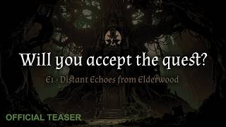 Will You Accept the Quest? | Distant Echoes From Elderwood – Count Diefenbach