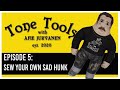 Tone Tools 5: Sew Your Own Sad Hunk Instructions