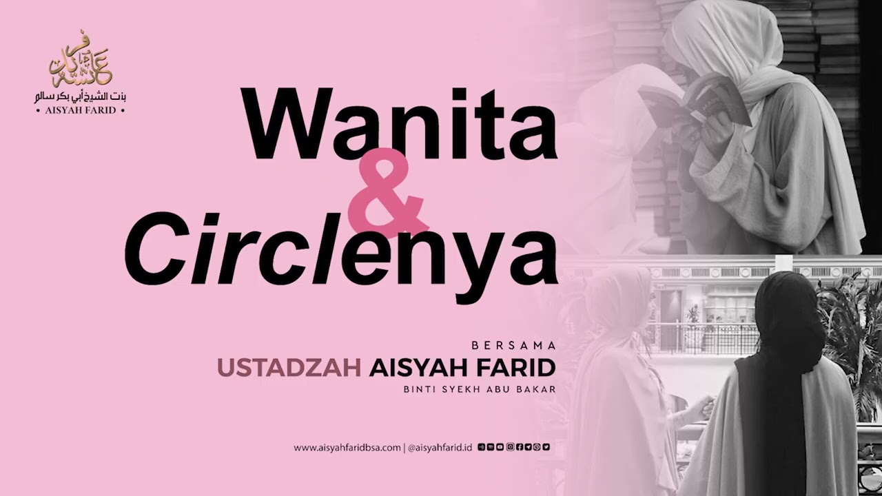 Wanita & Circle nya | Ustadzah Aisyah Farid