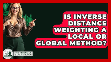 Is Inverse Distance Weighting A Local Or Global Method? - The Friendly Statistician