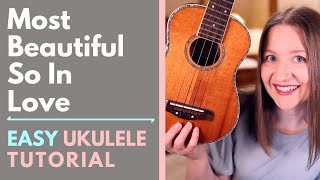 Most Beautiful / So In Love - Ukulele Tutorial