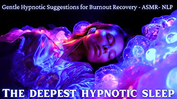 Deep Sleep Hypnosis: Chronic Stress, Anxiety, Exhaustion, Burnout Recovery ASMR Heal While You Rest