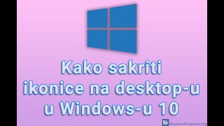 Kako Sakriti Ikonice Na Desktop-U U Windows-U 10