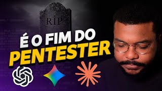 A IA VAI MATAR O PENTEST? Hacker Profissional te conta a VERDADE