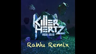 Killer Hertz - Rock Solid (RaWu Remix)