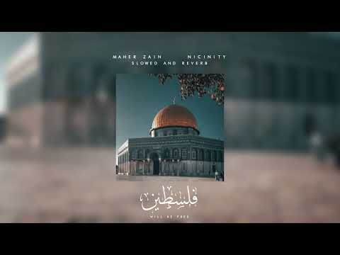 Maher Zain X Nicinity Palestine Will Be Free Slowed And Reverb Official Audio