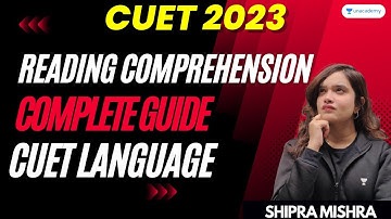Reading Comprehension Complete Guide | CUET Language | CUET 2023 | Shipra Mishra #comprehension