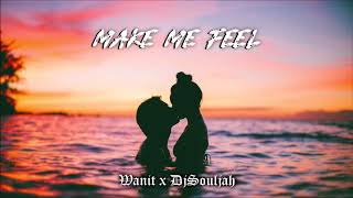 Wanit X DJ Souljah - Make Me Feel Remix