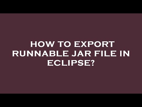 How to export runnable jar file in eclipse?