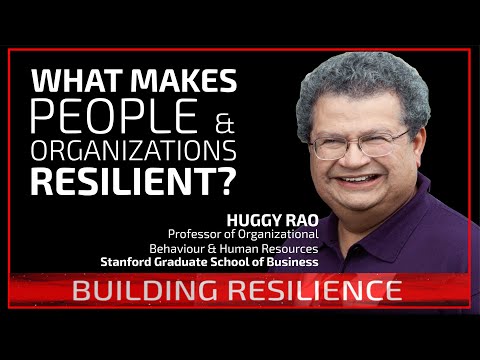What Makes People & Organizations Resilient? | Huggy Rao