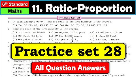 Practice set 28 | Class 6 | Ratio-Proportion | Chapter 11| Maths | Maharashtra State Board #class6