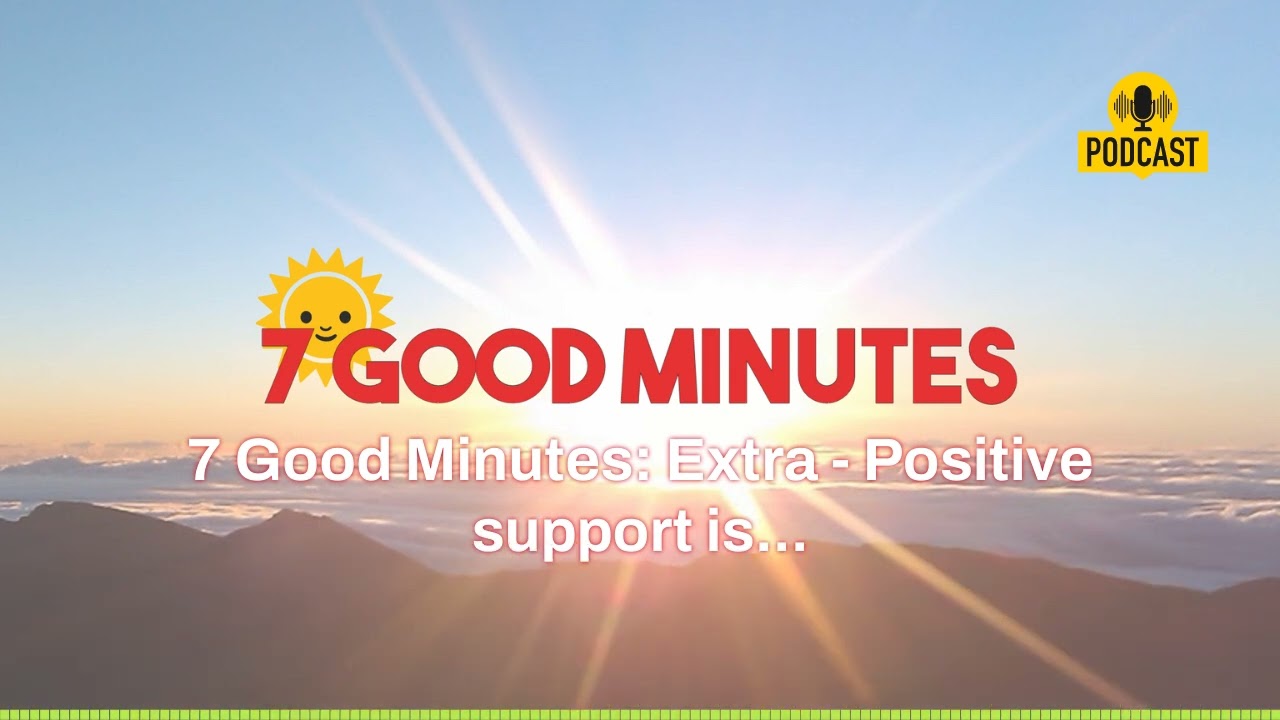 Extra Positive Affirmations for Daily Motivation|Positive Support Can Change Your Life|7Good Minutes