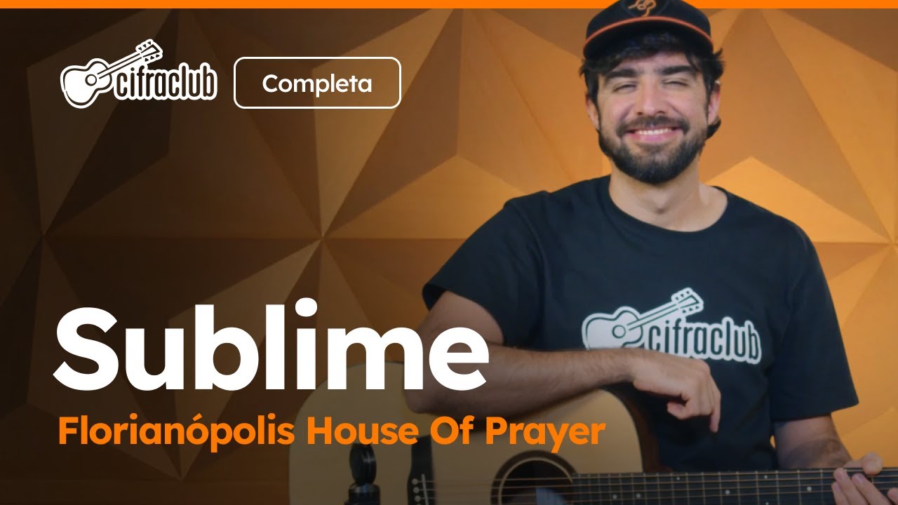 SUBLIME - Florianópolis House Of Prayer (Completa) | Como tocar no violão