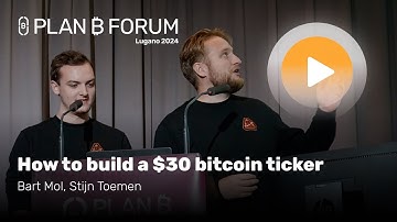 How to build a $30 bitcoin ticker | Plan ₿ Forum 2024