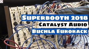 Superbooth 2018: Catalyst Audio Buchla Eurorack Modules Sound Demo | SYNTH ANATOMY