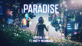 Смотреть клип Crystal Lake Ft. Matty Mcdonald - Paradise (Official Audio)