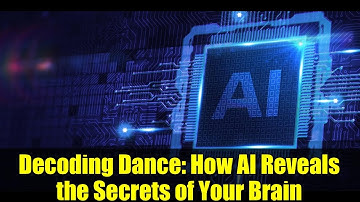 Decoding Dance: How AI Reveals the Secrets of Your Brain | Neuroscience of Movement