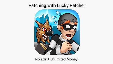 Robbery Bob - Patching with Lucky Patcher, Unlimited Money and No Ads!