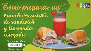 Brunch irresistible sandwich y limonada cerezada - HogarTv producido por Juan Gonzalo Angel Restrepo
