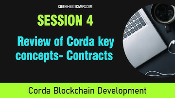 Corda R3 Blockchain Development: Session 4 - Review of Corda key concepts- Contracts
