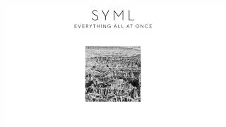 SYML  - &quot;Everything All At Once&quot; [Official Audio]