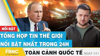 Toàn cảnh quốc tế 1\/11 | Tổng hợp tin thế giới nổi bật nhất 24h | FBNC