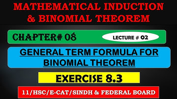 FIRST YEAR MATHS CHAPTER 08 : | MATHEMATICAL INDUCTION & BINOMIAL THEOREM | EXERCISE 8.3~LECTURE 02
