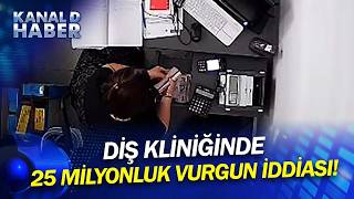 20 Yıllık Muhasebeci 25 Milyonluk Vurgunla Suçlanıyor Diş Hekimi Görüntüleri İzleyince...