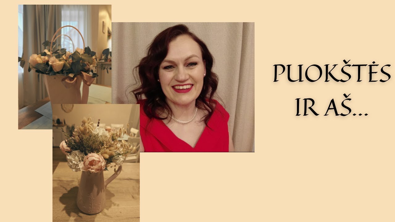 Puokštės ir pasipuošusi damutė 🌸