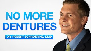 No More Dentures with Louisville, KY  Dentist Dr. Robert Schroering