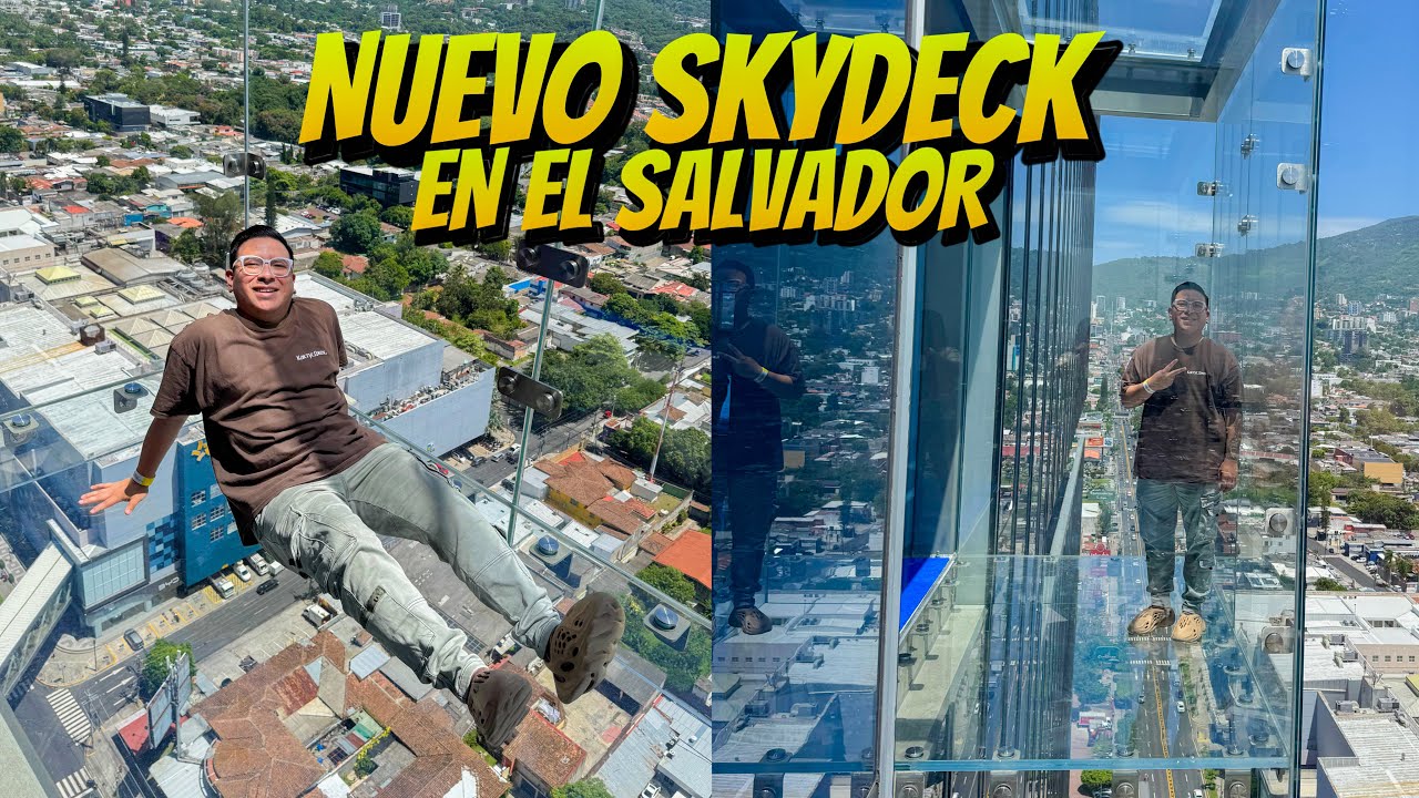 EL PRIMER SKYDECK DE EL SALVADOR 