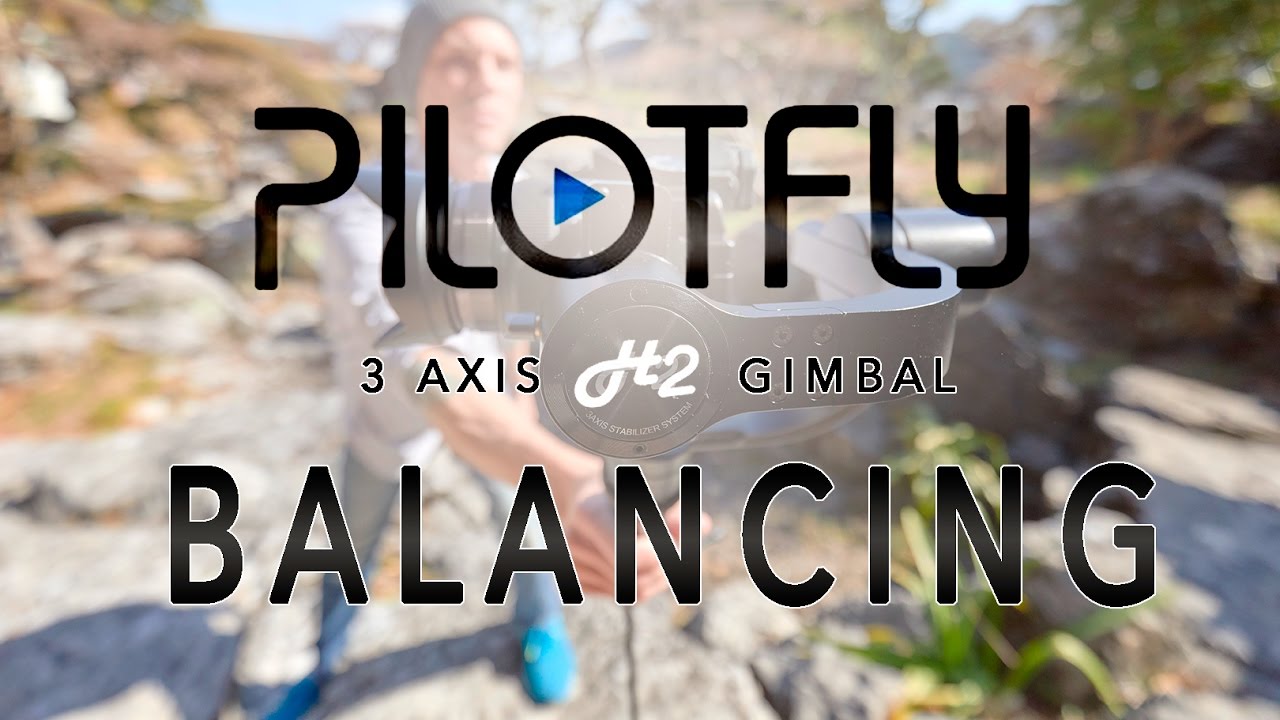 Gimbal Balancing - Pilotfly H2 （日本語の字幕付き） - YouTube