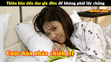 [Review Phim] Thiên kim tiểu thư giả điên để không phải lấy chồng