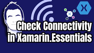 Are You Connected? Check Your App Connectivity with Xamarin.Essentials