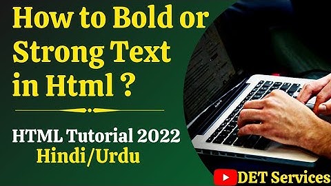 Html5 Tutorial -14 | Bold and Strong  Tag in Html4 & Html5 | @DETServices