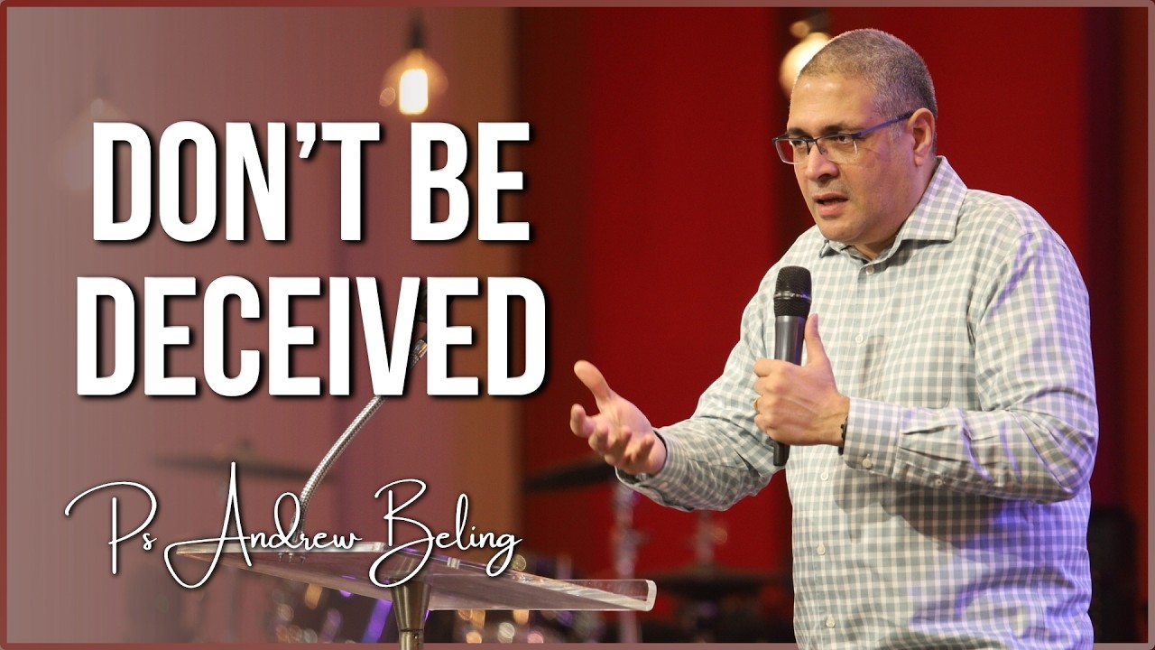 Don't Be Deceived | Ps Andrew Beling | 5th July 2026