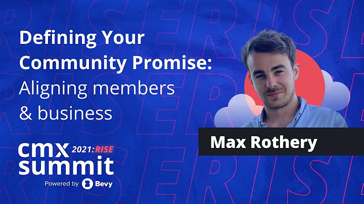 Defining Your Community Promise: Aligning Members & Business | Max Rothery