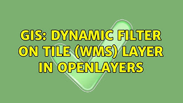 GIS: Dynamic filter on tile (WMS) layer in OpenLayers
