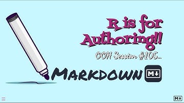 R for Authoring Open Office Hours #105 - MARKDOWN!!