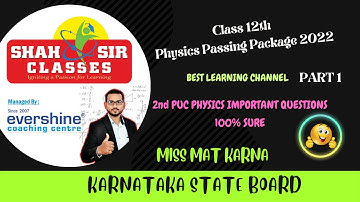 2nd PUC Physics Passing Package 2021 - 22 | Karnataka | Part 1 | Shah Sir Classes